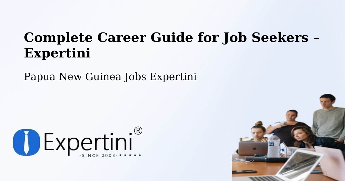 Career Guide for Job Seekers – Telefomin - Telefomin, Papua New Guinea Jobs Expertini