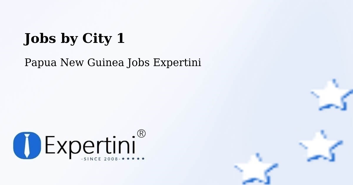 City Jobs in Papua New Guinea - Expertini